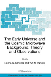 The Early Universe and the Cosmic Microwave Background: Theory and Observations (2003)