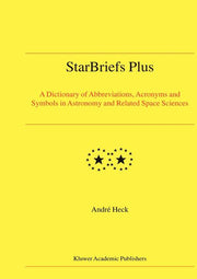 Starbriefs Plus: A Dictionary of Abbreviations, Acronyms and Symbols in Astronomy and Related Space Sciences (2004)