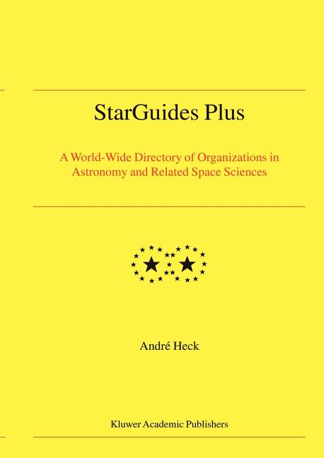 Starguides Plus: A World-Wide Directory of Organizations in Astronomy and Related Space Sciences (2004)