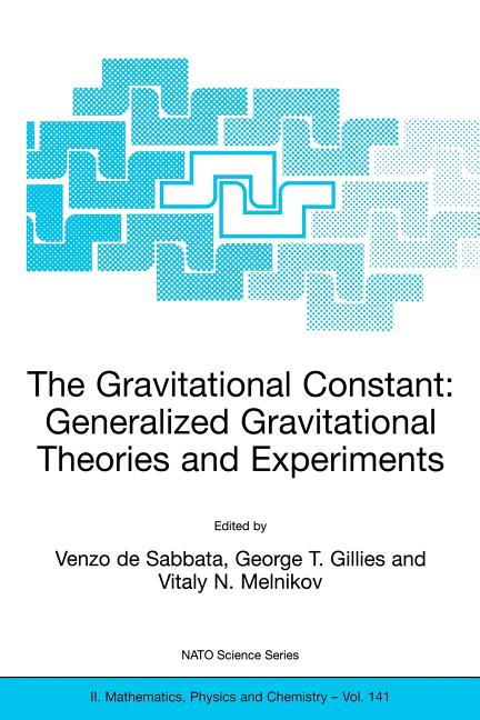 The Gravitational Constant: Generalized Gravitational Theories and Experiments (Softcover Reprint of the Original 1st 2004)