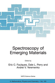 Spectroscopy of Emerging Materials: Proceedings of the NATO Arw on Frontiers in Spectroscopy of Emergent Materials: Recent Advances Toward New Technol