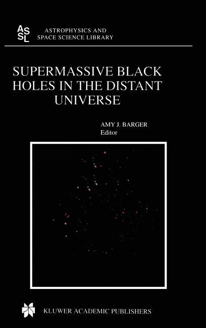 Supermassive Black Holes in the Distant Universe (2004)