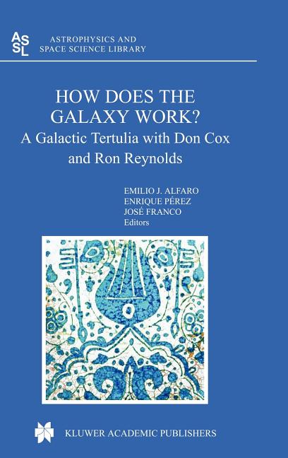 How Does the Galaxy Work?: A Galactic Tertulia with Don Cox and Ron Reynolds (2004)