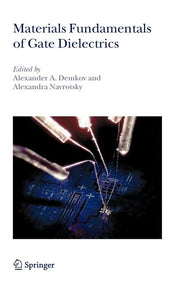 Materials Fundamentals of Gate Dielectrics (2005)