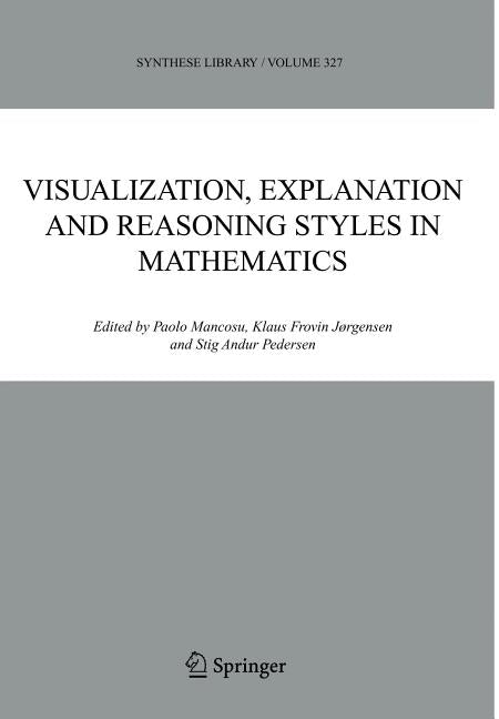 Visualization, Explanation and Reasoning Styles in Mathematics (2005)