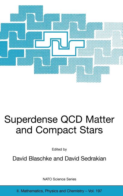 Superdense QCD Matter and Compact Stars: Proceedings of the NATO Advanced Research Workshop on Superdense QCD Matter and Compact Stars, Yerevan, Armen