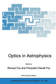 Optics in Astrophysics: Proceedings of the NATO Advanced Study Institute on Optics in Astrophysics, Cargese, France from 16 to 28 September 2002 (2005