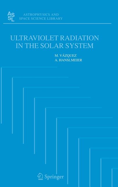 Ultraviolet Radiation in the Solar System (2006)