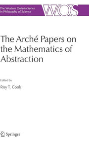 The Arche Papers on the Mathematics of Abstraction (2007)