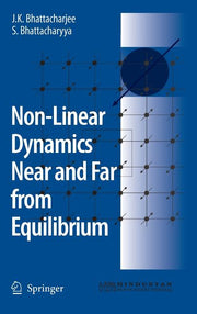 Non-Linear Dynamics Near and Far from Equilibrium (2007)