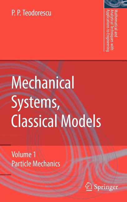 Mechanical Systems, Classical Models: Volume 1: Particle Mechanics (2007)