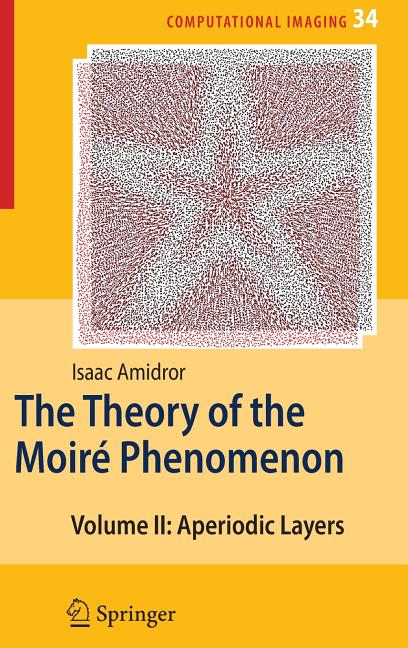 The Theory of the Moire Phenomenon: Volume II Aperiodic Layers (2007)