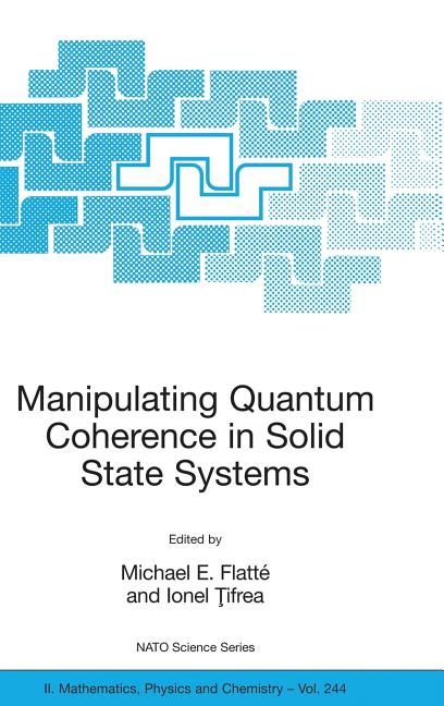 Manipulating Quantum Coherence in Solid State Systems (2007)