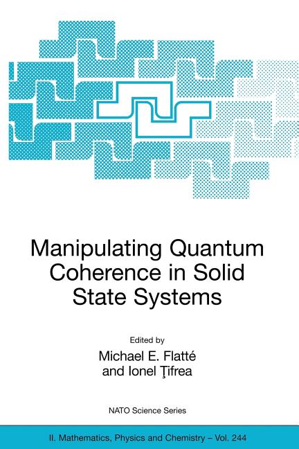 Manipulating Quantum Coherence in Solid State Systems (2007)