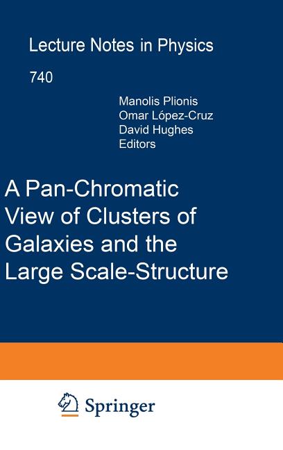 A Pan-Chromatic View of Clusters of Galaxies and the Large-Scale Structure (2008)