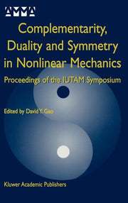 Complementarity, Duality and Symmetry in Nonlinear Mechanics: Proceedings of the Iutam Symposium (2004)