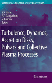 Turbulence, Dynamos, Accretion Disks, Pulsars and Collective Plasma Processes: First Kodai-Trieste Workshop on Plasma Astrophysics Held at the Kodaika