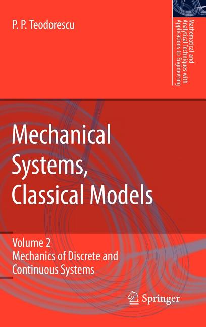 Mechanical Systems, Classical Models: Volume II: Mechanics of Discrete and Continuous Systems (2009)