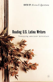 Reading U.S. Latina Writers: Remapping American Literature (2003)