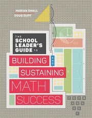 The School Leader's Guide to Building and Sustaining Math Success