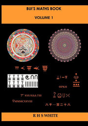 Bui's Maths Book Vol. 1: A Compendium of Mathematical Invention