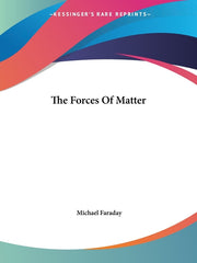 The Forces Of Matter