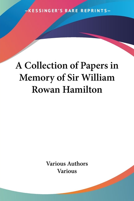 A Collection of Papers in Memory of Sir William Rowan Hamilton