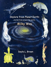 Skylore from Planet Earth: Stories from Around the World...Milky Way