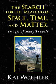 The Search for the Meaning of Space, Time, and Matter