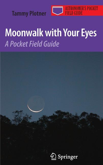Moonwalk with Your Eyes: A Pocket Field Guide