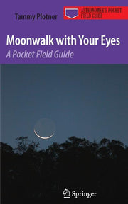 Moonwalk with Your Eyes: A Pocket Field Guide