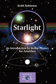 Starlight: An Introduction to Stellar Physics for Amateurs (2009)