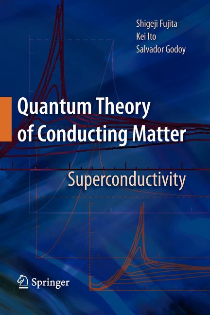 Quantum Theory of Conducting Matter: Superconductivity