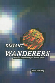 Distant Wanderers: The Search for Planets Beyond the Solar System