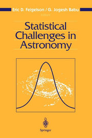 Statistical Challenges in Astronomy (Softcover Reprint of the Original 1st 2003)