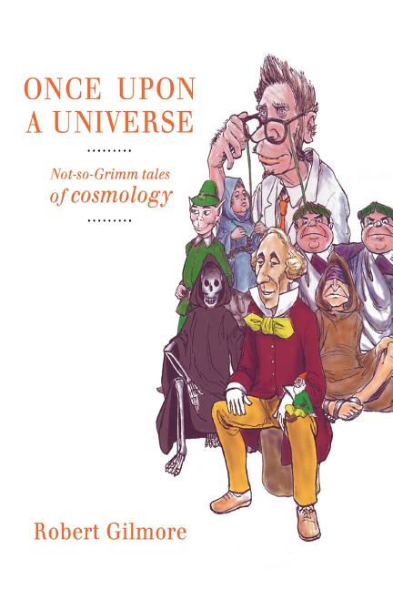 Once Upon a Universe: Not-So-Grimm Tales of Cosmology (Softcover Reprint of the Original 1st 2003)