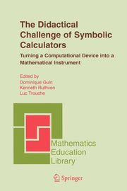 The Didactical Challenge of Symbolic Calculators: Turning a Computational Device Into a Mathematical Instrument