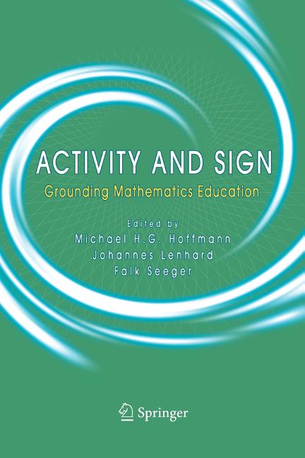 Activity and Sign: Grounding Mathematics Education