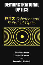Demonstrational Optics: Part 2, Coherent and Statistical Optics