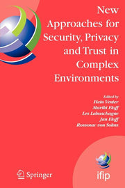 New Approaches for Security, Privacy and Trust in Complex Environments: Proceedings of the Ifip Tc 11 22nd International Information Security Conferen
