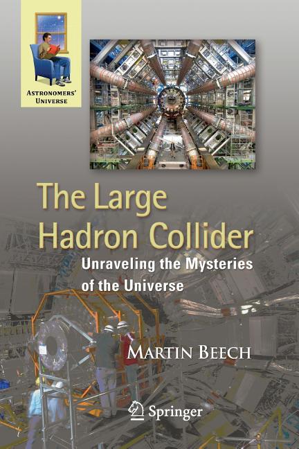 The Large Hadron Collider: Unraveling the Mysteries of the Universe