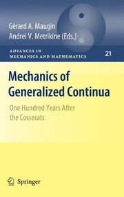 Mechanics of Generalized Continua: One Hundred Years After the Cosserats (2010)