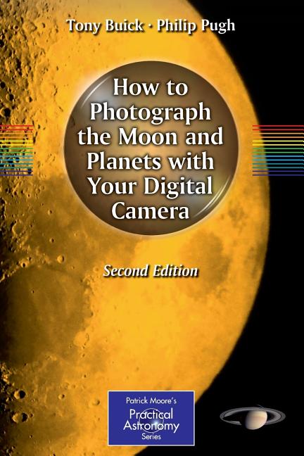 How to Photograph the Moon and Planets with Your Digital Camera (2011)