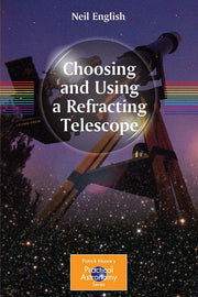 Choosing and Using a Refracting Telescope (2011)