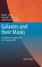 Galaxies and Their Masks: A Conference in Honour of K.C. Freeman, FRS