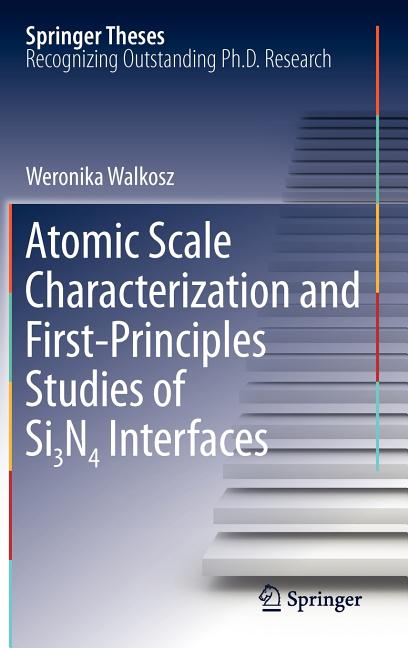 Atomic Scale Characterization and First-Principles Studies of Si3n4 Interfaces