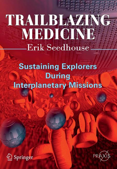 Trailblazing Medicine: Sustaining Explorers During Interplanetary Missions
