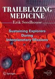 Trailblazing Medicine: Sustaining Explorers During Interplanetary Missions