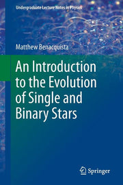 An Introduction to the Evolution of Single and Binary Stars (2013)