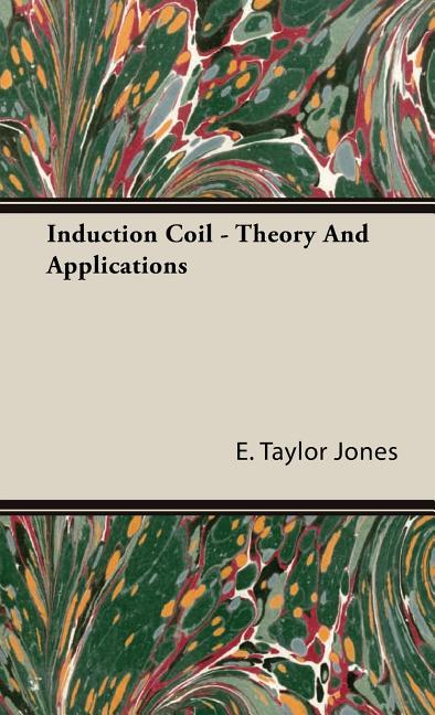 Induction Coil: Theory and Applications
